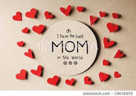 图库照片: i have the best mom in the world message