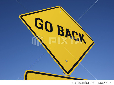 Go Back Yellow Road Sign Go Back Yellow Road Sign 3863807
