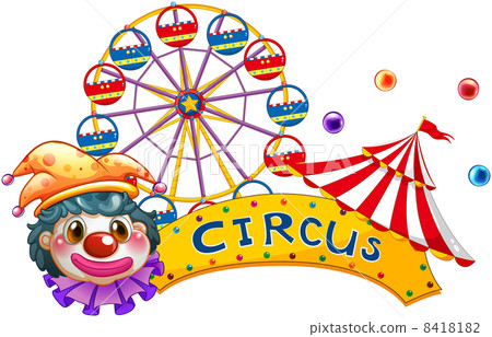 A clown with a circus signage and a ferris wheel at the back A clown with a circus signage and a ferris wheel at the back 8418182