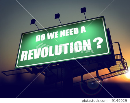 Do We Need a Revolution - Question on Billboard. Do We Need a Revolution - Question on Billboard. 9149929