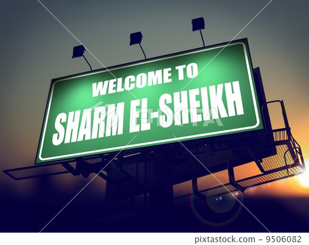 Billboard Welcome to Sharm el-Sheikh at Sunrise. Billboard Welcome to Sharm el-Sheikh at Sunrise. 9506082