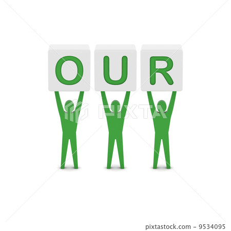 Men holding the word our. Concept 3D illustration. 9534095