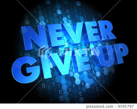 Never Give Up on Digital Background. Never Give Up on Digital Background. 9595797