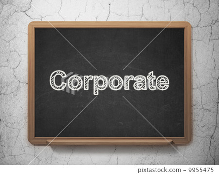 Business concept: Corporate on chalkboard background Business concept: Corporate on chalkboard background 9955475