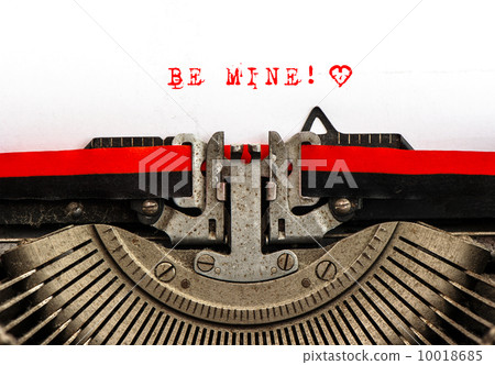 Old typewriter with sample text BE MINE Old typewriter with sample text BE MINE 10018685