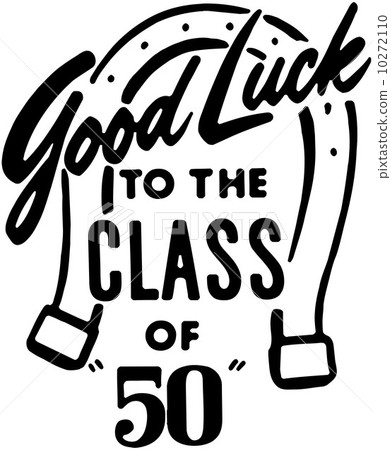 Good Luck To The Class Good Luck To The Class 10272110