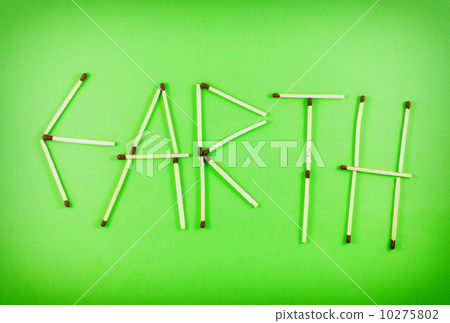 Word EARTH made of matchsticks Word EARTH made of matchsticks 10275802