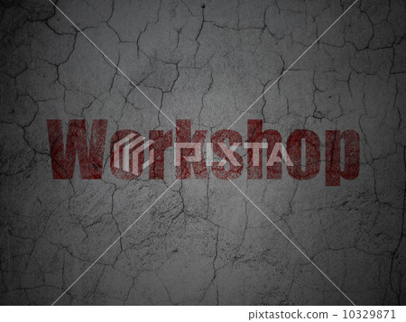 Education concept: Workshop on grunge wall background Education concept: Workshop on grunge wall background 10329871