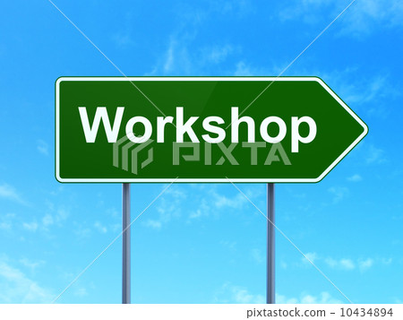 Education concept: Workshop on road sign background 10434894