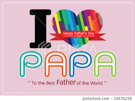Happy Father's Day card , love PAPA or DAD Happy Father's Day card , love PAPA or DAD 10876288
