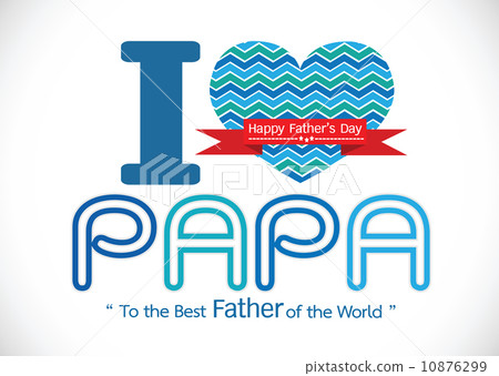 Happy Father's Day card , love PAPA or DAD Happy Father's Day card , love PAPA or DAD 10876299