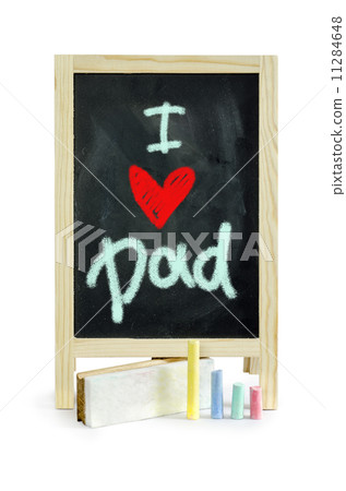 I love Dad , word on blackboard, isolated on white Clipping path I love Dad , word on blackboard, isolated on white Clipping path 11284648