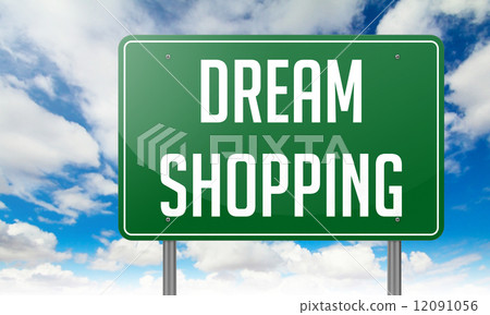 Dream Shopping on Highway Signpost. 12091056