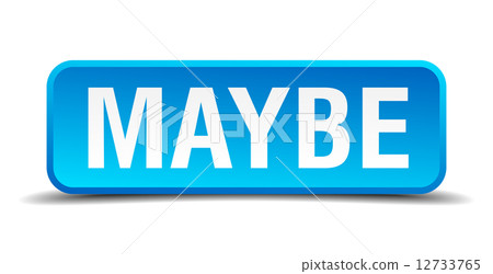 Maybe blue 3d realistic square isolated button Maybe blue 3d realistic square isolated button 12733765