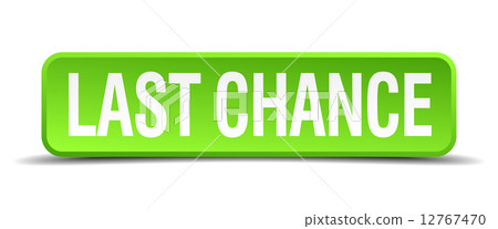 last chance green 3d realistic square isolated button last chance green 3d realistic square isolated button 12767470