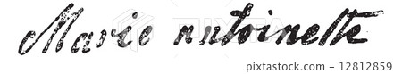 Signature of Marie Antoinette or Maria Antonia Josepha Johanna o Signature of Marie Antoinette or Maria Antonia Josepha Johanna o 12812859