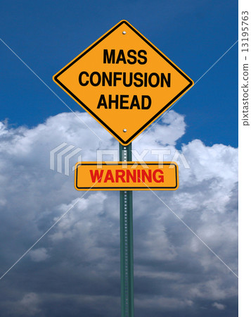 mass confusion ahead sign 13195763