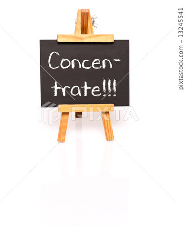 Concentrate. Blackboard with text and easel. 13245541