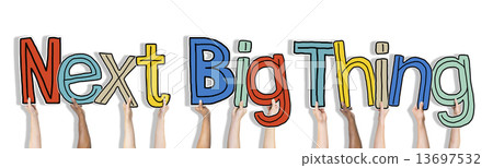 Hands Holding Next Big Thing Concept Hands Holding Next Big Thing Concept 13697532