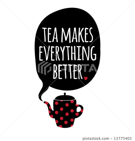 Greeting card. Lettering. Tea makes everything better. 13775403