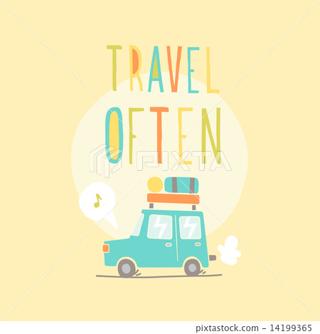 Travel often. Road trip.  14199365
