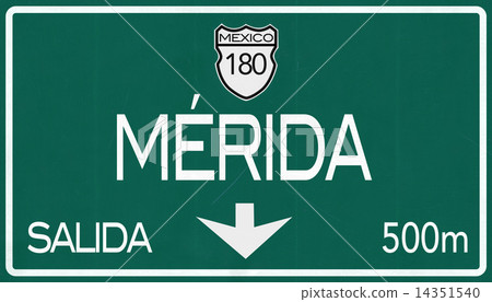 Merida Mexico Highway Road Sign Merida Mexico Highway Road Sign 14351540