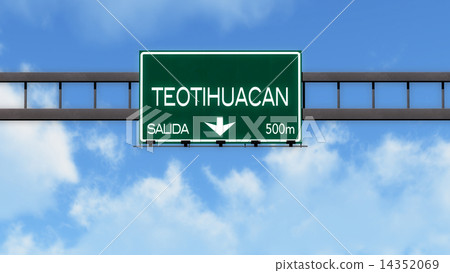Teotihuacan Mexico Highway Road Sign Teotihuacan Mexico Highway Road Sign 14352069
