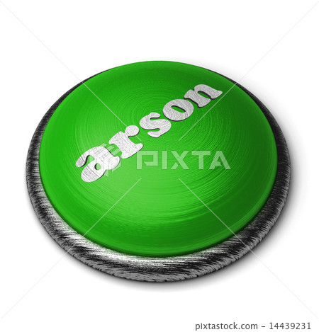 arson word on green button isolated on white arson word on green button isolated on white 14439231