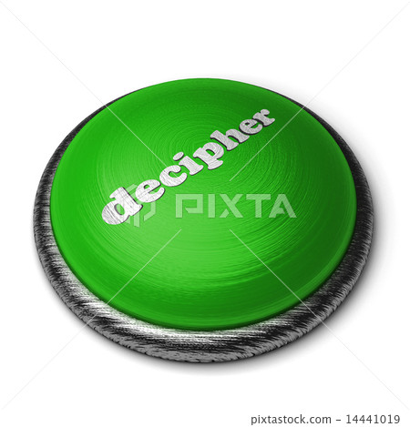 decipher word on green button isolated on white decipher word on green button isolated on white 14441019