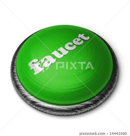 faucet word on green button isolated on white faucet word on green button isolated on white 14441080