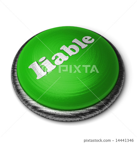 liable word on green button isolated on white 14441346