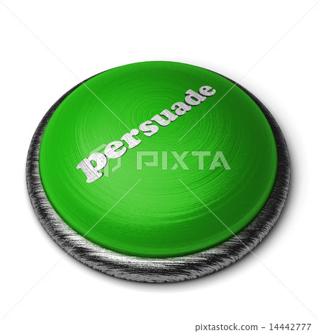 persuade word on green button isolated on white 14442777