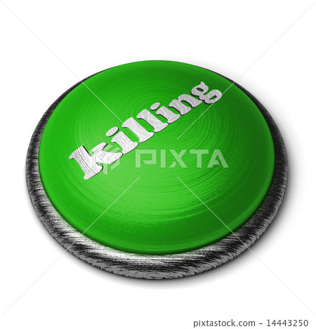 killing word on green button isolated on white killing word on green button isolated on white 14443250
