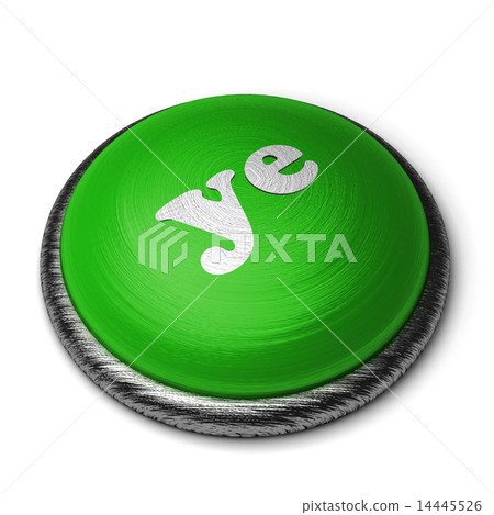 ye word on green button isolated on white 14445526