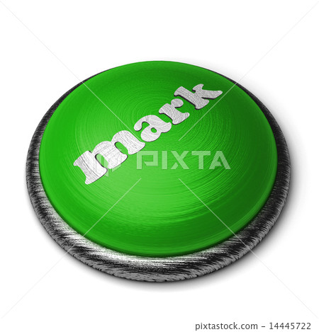 mark word on green button isolated on white mark word on green button isolated on white 14445722