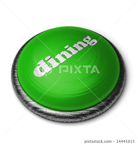dining word on green button isolated on white dining word on green button isolated on white 14445815