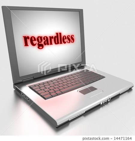 regardless word on laptop regardless word on laptop 14471164