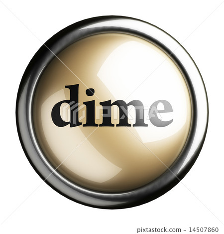 dime word on isolated button 14507860