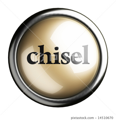chisel word on isolated button chisel word on isolated button 14510670