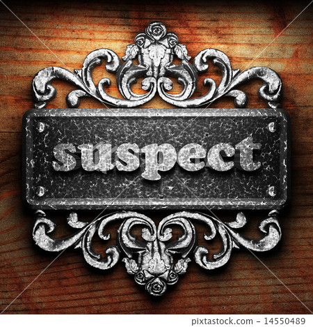 suspect word of iron on wooden background suspect word of iron on wooden background 14550489