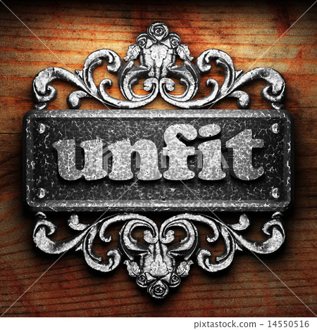unfit word of iron on wooden background unfit word of iron on wooden background 14550516