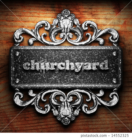 churchyard word of iron on wooden background churchyard word of iron on wooden background 14552325