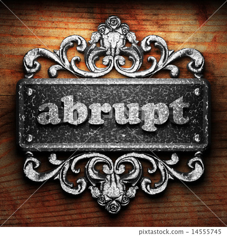 abrupt word of iron on wooden background abrupt word of iron on wooden background 14555745