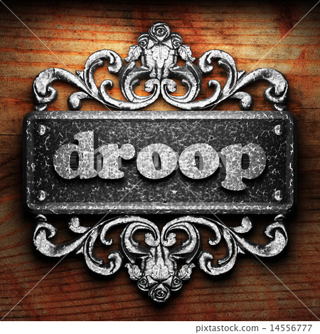 droop word of iron on wooden background droop word of iron on wooden background 14556777
