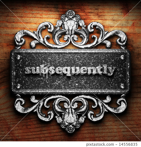 subsequently word of iron on wooden background subsequently word of iron on wooden background 14556835