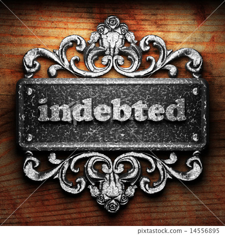 indebted word of iron on wooden background indebted word of iron on wooden background 14556895