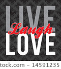 Live Laugh Love 14591235