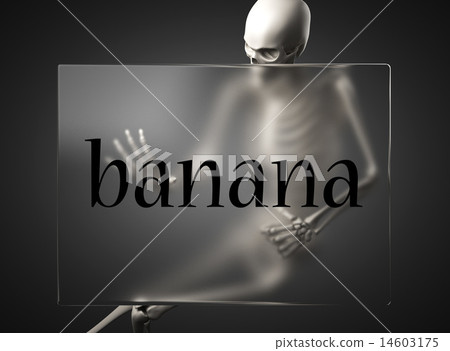 banana word on glass and skeleton 14603175