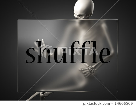 shuffle word on glass and skeleton 14606569