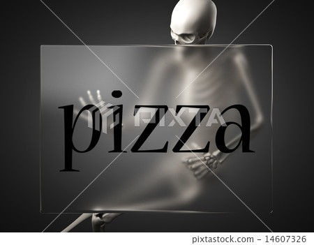 pizza word on glass and skeleton 14607326